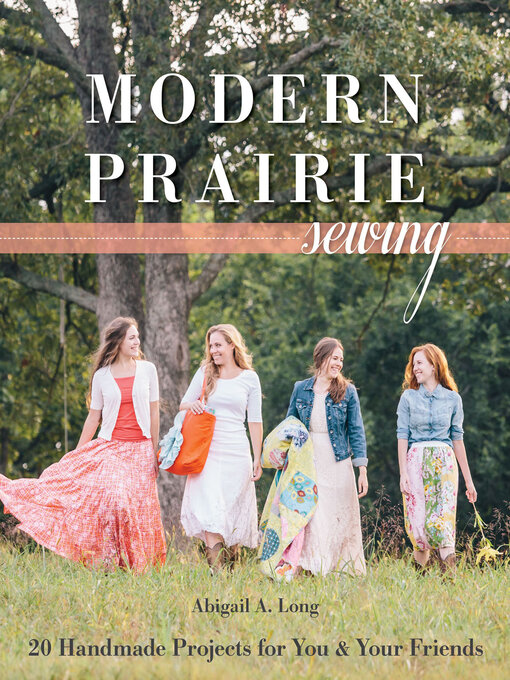 Title details for Modern Prairie Sewing by Abigail A. Long - Available